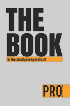 Paperback The Book for Aerospace Engineering Technicians - Pro Series One: 150-page Lined Work Decor for Professionals to write in, with individually numbered p Book