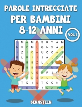 Paperback Parole intrecciate per bambini 8-12 anni: 200 Parole intrecciate per bambini 8, 9, 10, 11, 12 anni - con soluzioni Vol 1 [Italian] Book