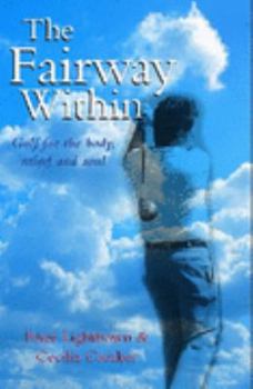 Paperback The Fairway Within : Golf for the Body, Mind and Soul Book