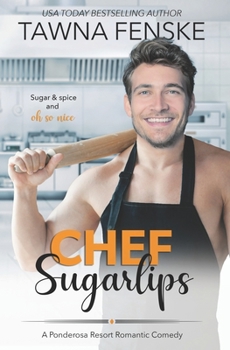 Chef Sugarlips - Book #2 of the Ponderosa Resort Romantic Comedies