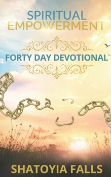 Paperback Spiritual Empowerment: Forty Day Devotional Book