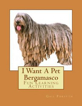 Paperback I Want A Pet Bergamasco: Fun Learning Activities Book