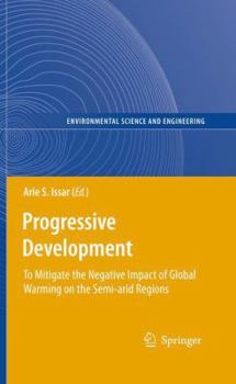 Paperback Progressive Development: To Mitigate the Negative Impact of Global Warming on the Semi-Arid Regions Book