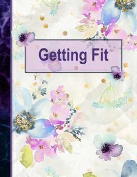 Paperback Getting Fit: Set Goals Plan Food Journal and Exercise Tracker Book