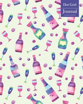 Paperback Dot Grid Journal: Notebook Planner with Wine & Drinks Themed Cover Design Book