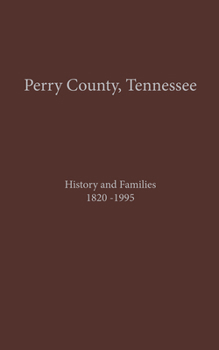 Paperback Perry County, TN Volume 1: History and Families 1820-1995 Book
