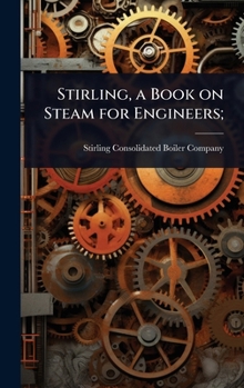 Hardcover Stirling, a Book on Steam for Engineers; Book