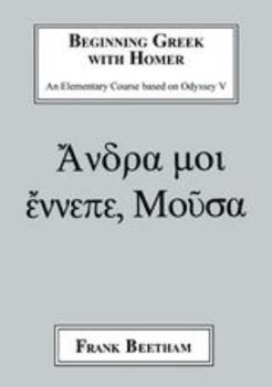 Paperback Beginning Greek with Homer: An Elemental Course Based on Odyssey V Book