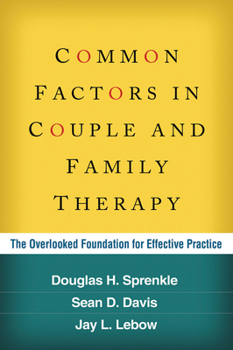 Paperback Common Factors in Couple and Family Therapy: The Overlooked Foundation for Effective Practice Book