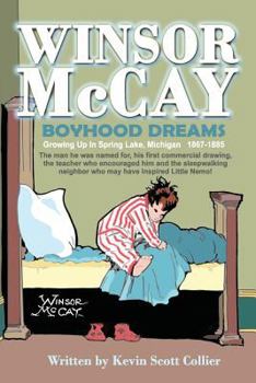 Winsor McCay: Boyhood Dreams: Growing Up In Spring Lake, Michigan 1867-1885