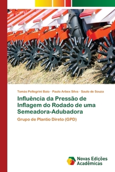 Paperback Influência da Pressão de Inflagem do Rodado de uma Semeadora-Adubadora [Portuguese] Book