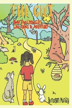 Paperback The Gift: Bella the Little Girl Who Talks to Animals Book