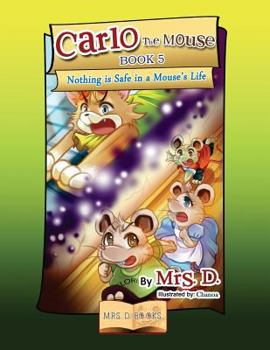 Paperback Carlo the Mouse, Book 5: Nothing is Safe in a Mouse's Life Book