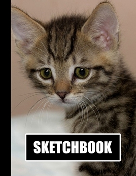 Sketchbook: Cute Kitten Cat Cover Design | White Paper | 120 Blank Unlined Pages | 8.5" X 11" | Matte Finished Soft Cover