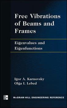 Hardcover Free Vibrations of Beams and Frames : Eigenvalues and Eigenfuctions Book