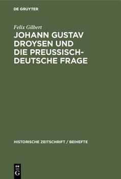 Hardcover Johann Gustav Droysen Und Die Preussisch-Deutsche Frage [German] Book