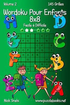 Paperback Wordoku Pour Enfants 8x8 - Facile à Difficile - Volume 2 - 145 Grilles [French] Book