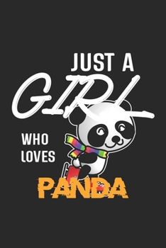 Paperback Just A Girl Who Loves Panda: Panda Lined Notebook / Panda Journal Gift, 120 Pages, 6x9, Soft Cover, Matte Finish, Amazing Gift For Panda Lover Book