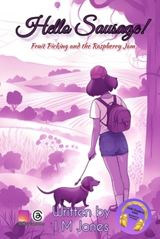 Paperback Hello Sausage!: Fruit Picking and The Raspberry Jam Book