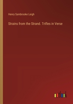 Paperback Strains from the Strand. Trifles in Verse Book