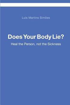 Paperback Does Your Body Lie?: Heal the Person, not the Sickness Book