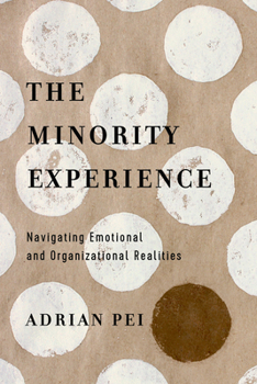 Paperback The Minority Experience: Navigating Emotional and Organizational Realities Book