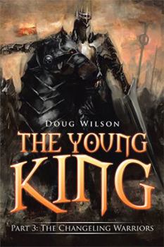 Paperback The Young King: Part 3: The Changeling Warriors Book