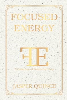 Paperback Focused Energy: A Collection of Poems Part II Book