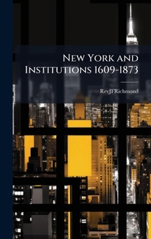 Hardcover New York and Institutions 1609-1873 Book