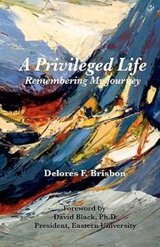 Paperback A Privileged Life: Remembering My Journey Book