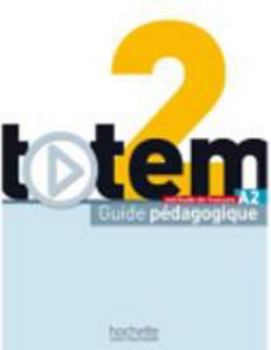 Hardcover Totem 2: Guide Pedagogique: Totem 2: Guide Pedagogique [French] Book