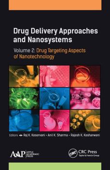 Paperback Drug Delivery Approaches and Nanosystems, Volume 2: Drug Targeting Aspects of Nanotechnology Book