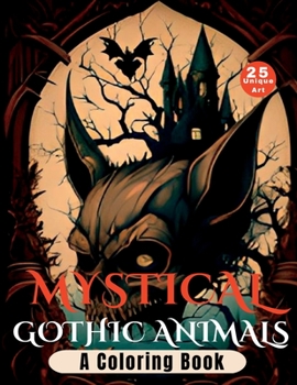 Mystical Gothic Animals: A Coloring Book