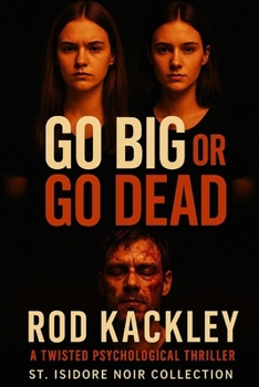 Paperback Go Big or Go Dead: A Serial Killer Thriller Book