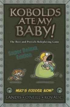 Hardcover Kobolds Ate My Baby!: The Beer and Pretzels Roleplaying Game Book