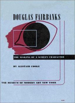 Hardcover Douglas Fairbanks: The Making of a Screen Character Book