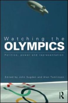 Paperback Watching the Olympics: Politics, Power and Representation Book
