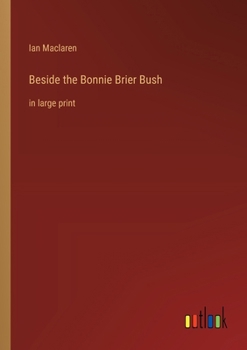 Beside the Bonnie Brier Bush: in large print
