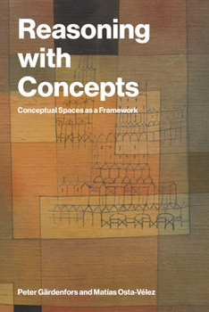 Paperback Reasoning with Concepts: Conceptual Spaces as a Framework Book