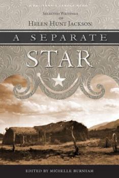 Paperback Separate Star, A: Selected Writings of Helen Hunt Jackson (California Legacy) Book