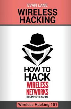 Paperback Wireless Hacking: How to Hack Wireless Networks Book