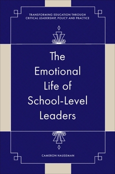 Hardcover The Emotional Life of School-Level Leaders Book