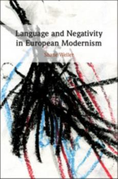 Hardcover Language and Negativity in European Modernism Book