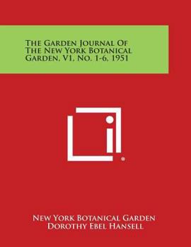 Paperback The Garden Journal of the New York Botanical Garden, V1, No. 1-6, 1951 Book