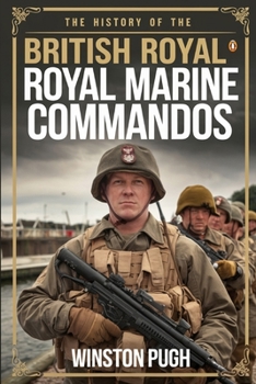 Paperback The History of the British Royal Marine Commandos Book