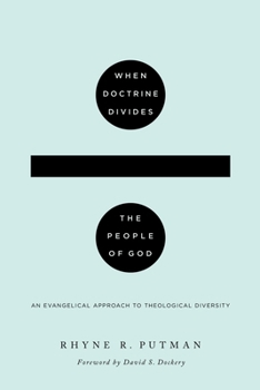 Paperback When Doctrine Divides the People of God: An Evangelical Approach to Theological Diversity Book