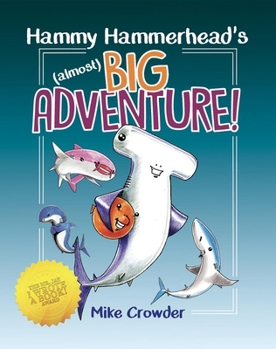 Hardcover Hammy Hammerhead's (Almost) Big Adventure Book
