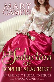 Paperback The Seduction of Sophie Seacrest: An Unlikely Husband, Book 1 Book