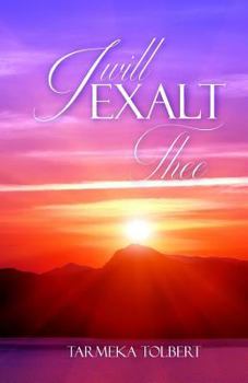 Paperback I Will Exalt Thee Book