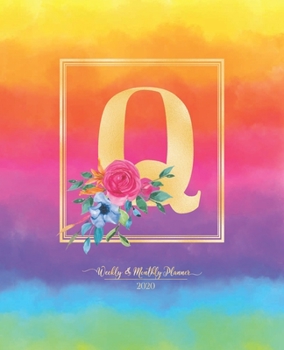 Paperback Weekly & Monthly Planner 2020 Q: Rainbow Colorful Watercolor Monogram Letter Q with Flowers (7.5 x 9.25 in) Horizontal at a glance Personalized Planne Book